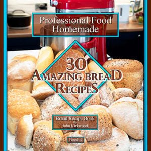 Pro Food Homemade Recipe Book 4  (30 Amazing Bread Recipe)